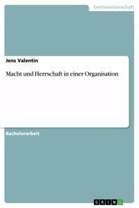 Macht und Herrschaft in einer Organisation