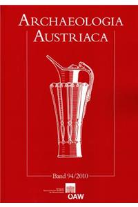 Archaeologia Austriaca 94/2010