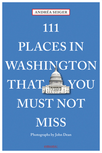 111 Places in Washington, DC That You Must Not Miss