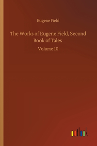 Works of Eugene Field, Second Book of Tales