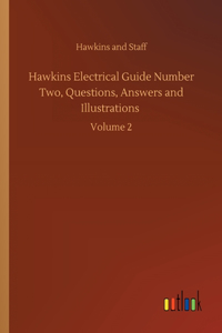 Hawkins Electrical Guide Number Two, Questions, Answers and Illustrations