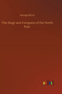 Siege and Conquest of the North Pole