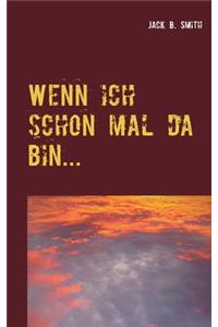 Wenn ich schon mal da bin...