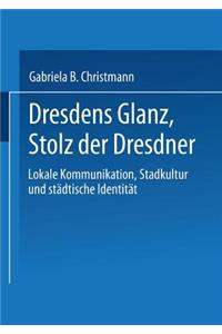 Dresdens Glanz, Stolz der Dresdner