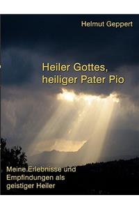 Heiler Gottes, heiliger Pater Pio