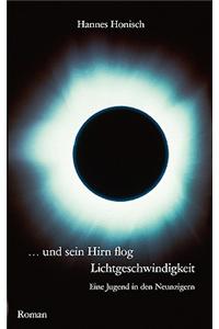 Und Sein Hirn Flog Lichtgeschwindigkeit