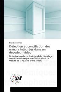Détection Et Conciliation Des Erreurs Intégrées Dans Un Décodeur Vidéo