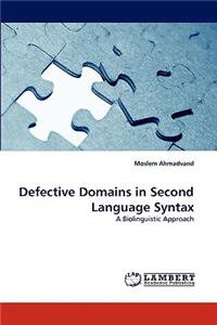Defective Domains in Second Language Syntax