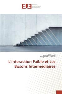 L'interaction Faible et Les Bosons Intermédiaires