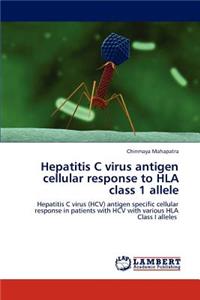 Hepatitis C Virus Antigen Cellular Response to HLA Class 1 Allele