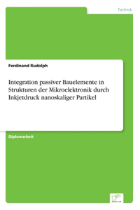 Integration passiver Bauelemente in Strukturen der Mikroelektronik durch Inkjetdruck nanoskaliger Partikel