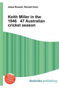 Keith Miller in the 1946 47 Australian Cricket Season