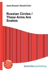 Russian Circles / These Arms Are Snakes