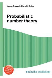 Probabilistic Number Theory