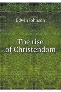 The Rise of Christendom
