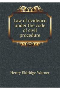 Law of Evidence Under the Code of Civil Procedure