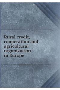Rural Credit, Cooperation and Agricultural Organization in Europe