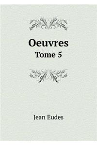 Oeuvres Tome 5