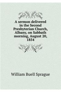 A Sermon Delivered in the Second Presbyterian Church, Albany, on Sabbath Morning, August 20, 1854