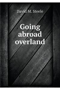 Going Abroad Overland