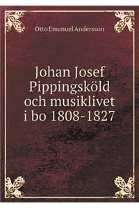 Johan Josef Pippingsköld Och Musiklivet I Bo 1808-1827