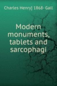 Modern monuments, tablets and sarcophagi