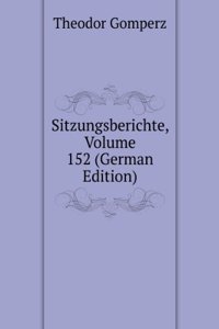 Sitzungsberichte, Volume 152 (German Edition)