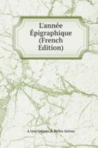 L'annee Epigraphique (French Edition)