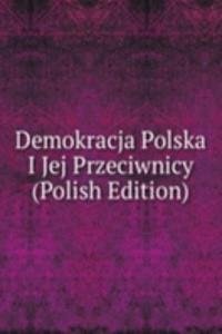 Demokracja Polska I Jej Przeciwnicy (Polish Edition)