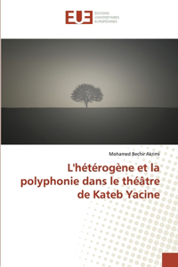 L'hétérogène et la polyphonie dans le théâtre de Kateb Yacine
