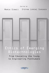 Ethics of Emerging Biotechnologies