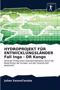 HYDROPROJEKT FÜR ENTWICKLUNGSLÄNDER Fall Inga - DR Kongo