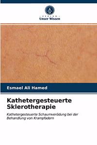 Kathetergesteuerte Sklerotherapie