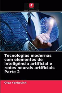 Tecnologias modernas com elementos de inteligência artificial e redes neurais artificiais Parte 2