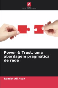 Power & Trust, uma abordagem pragmática de rede