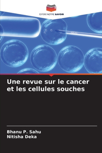 Une revue sur le cancer et les cellules souches