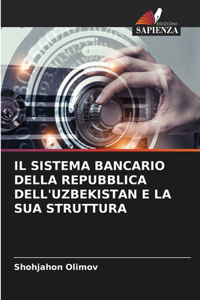 Il Sistema Bancario Della Repubblica Dell'uzbekistan E La Sua Struttura