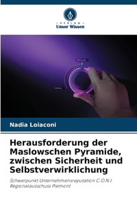 Herausforderung der Maslowschen Pyramide, zwischen Sicherheit und Selbstverwirklichung