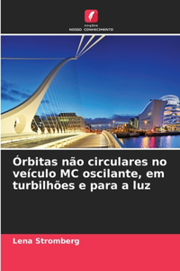 Órbitas não circulares no veículo MC oscilante, em turbilhões e para a luz