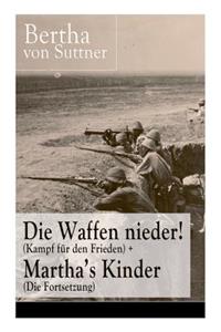 Die Waffen nieder! (Kampf für den Frieden) + Martha's Kinder (Die Fortsetzung)