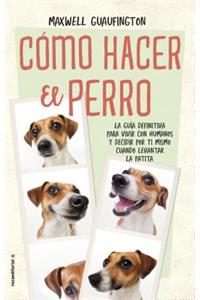 Como Hacer El Perro