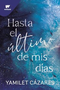 Hasta el ultimo de mis dias (Te amare 1)