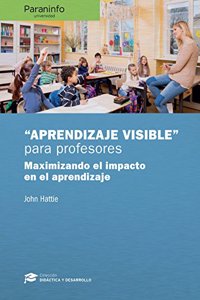 Aprendizaje visible para profesores. Coleccion: Didactica y Desarrollo