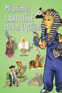 Mi primer Larousse de los Quien? / My First Larousse of Who?