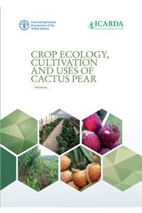Crop Ecology, Cultivation and Uses of Cactus Pear