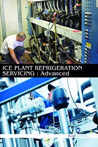 Ice Plant Refrigeration Servicing : Advanced (Book with Dvd) (Workbook Included)