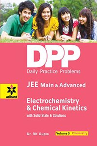 Electrochemistry & Chemical Kinetics With Solid State And Solutions (Dpp Chemistry Vol5)