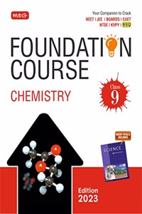 MTG Foundation Course Class 9 Chemistry Book - Your Companion to Crack NTSE-NVS-KVPY-BOARDS-IIT JEE-NEET-NSO Olympiad, Based on Latest Pattern-2023 MTG Editorial Board