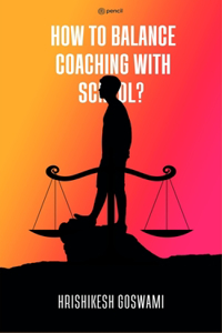 How To Balance Coaching With School - Along with How to Remember Things Faster & Score Marks