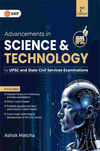 GKP UPSC 2025: Advancements in Science and Technology 2ed by Ashok Matcha for UPSC Civil Services and State PSC Exams